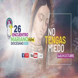 Encuentro mariano en México tendrá como lema “No tengas miedo”