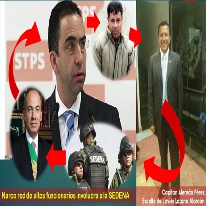 Secretario del Trabajo del expresidente Felipe Calderón y parte de SEDENA en la red del Cártel de Sinaloa