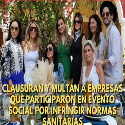 Clausuran y multan a empresas que participaron en evento social por infringir normas sanitarias