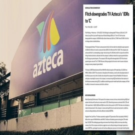 Caja en pesos, deuda en dólares, pagarés vencidos: Fitch castiga a TV Azteca; alerta serios aprietos
