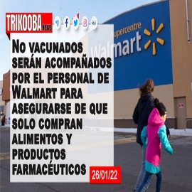 Canadá | No vacunados serán acompañados por el personal de Walmart en Quebec para asegurarse de que solo compran alimentos y productos farmacéuticos