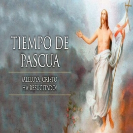 ¡Aleluya, Cristo ha resucitado! ¡Feliz Pascua de Resurrección!